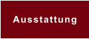 Ausstattung